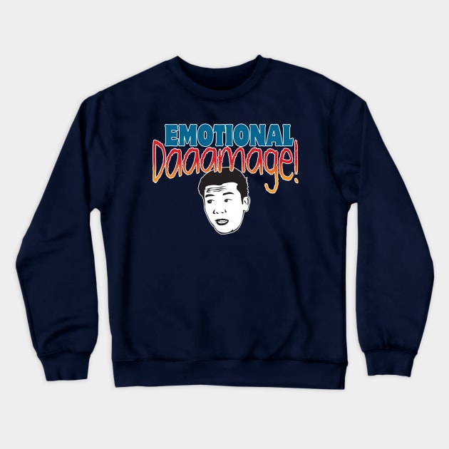 Emotional Damage Crewneck Sweatshirt by WhatProductionsBobcaygeon